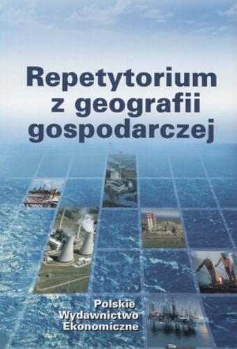 Okładka książki Repetytorium z geografii gospodarczej / red. Irena Fierla.