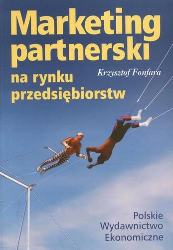 Okładka książki Marketing partnerski na rynku przedsiębiorstw / Krzysztof Fonfara.