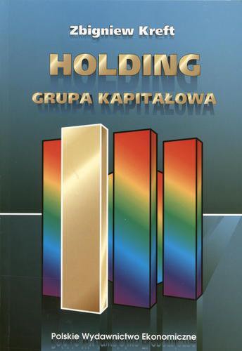 Okładka książki Holding : grupa kapitałowa / Zbigniew Kreft.
