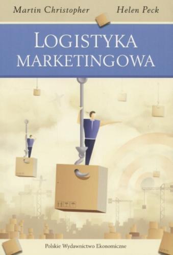 Okładka książki Logistyka marketingowa / Martin Christopher ; Helen Peck ; tł. Mariusz Ślusarczyk.