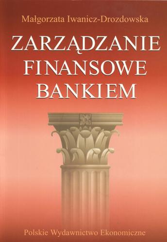Okładka książki Zarządzanie finansowe bankiem / Małgorzata Iwanicz-Drozdowska.