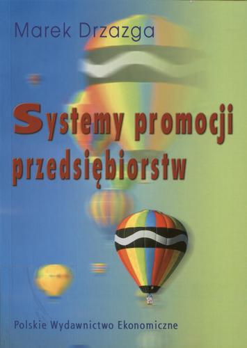 Okładka książki System promocji przedsiębiorstw / Marek Drzazga.