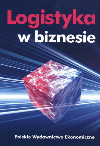 Okładka książki Logistyka w biznesie / red. Marek Ciesielski.