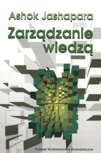 Okładka książki Zarządzanie wiedzą : zintegrowane podejście / Ashok Jashapara ; tł. Jarosław Sawicki.