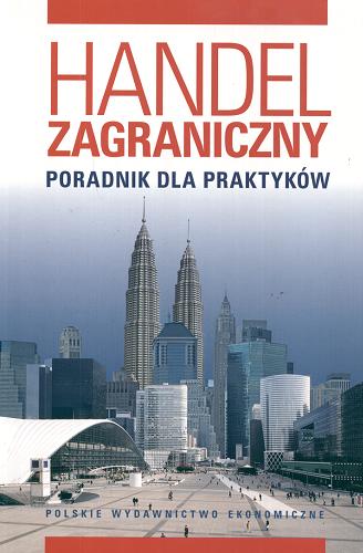 Okładka książki Handel zagraniczny :Poradnik dla praktyków / Roman Andrzejewski ; red. Beata Stępień.