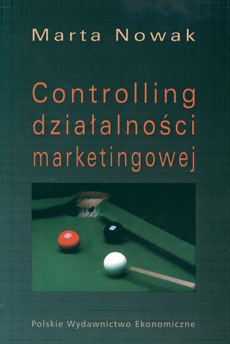 Okładka książki Controlling działalności marketingowej / Marta Nowak.