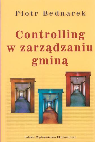 Okładka książki Controlling w zarządzaniu gminą / Piotr Bednarek.
