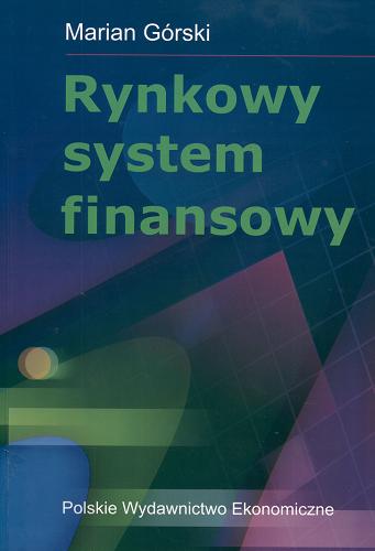 Okładka książki Rynkowy system finansowy / Marian Górski.