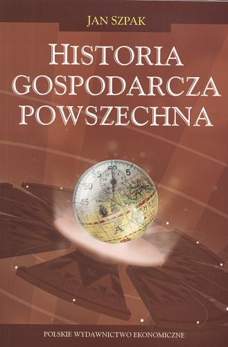 Okładka książki Historia gospodarcza powszechna / Jan Szpak.