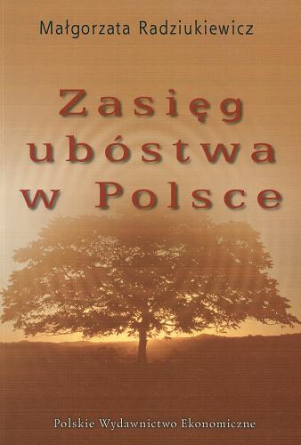 Okładka książki Zasięg ubóstwa w Polsce / Małgorzata Radziukiewicz.