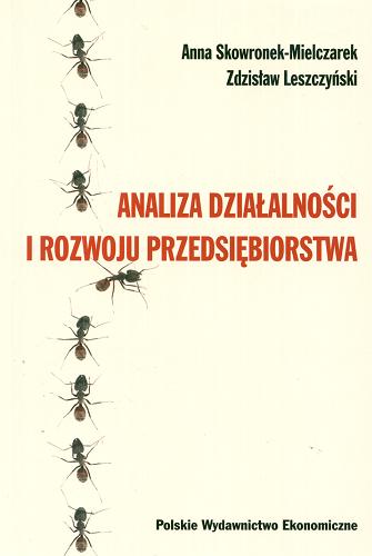 Okładka książki Analiza działalności i rozwoju przedsiębiorstwa / Anna Skowronek-Mielczarek, Zdzisław Leszczyński.