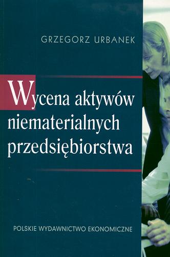 Okładka książki Wycena aktywów niematerialnych przedsiębiorstwa / Grzegorz Urbanek.
