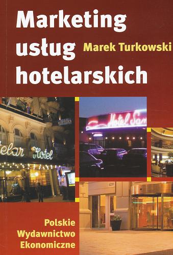 Okładka książki Marketing usług hotelarskich / Marek Turkowski.
