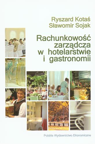 Okładka książki Rachunkowość zarządcza w hotelarstwie i gastronomii / Ryszard Kotaś, Sławomir Sojak.