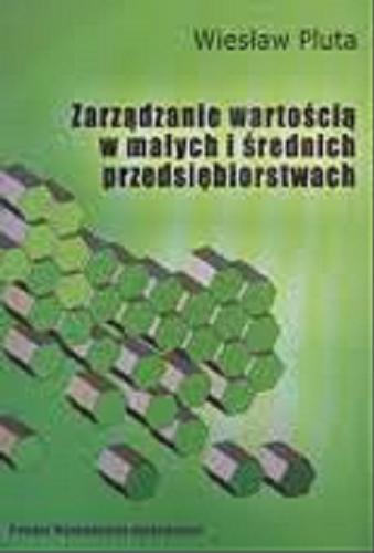 Okładka książki Zarządzanie wartością w małych i średnich przedsiębiorstwach / Wiesław Pluta.