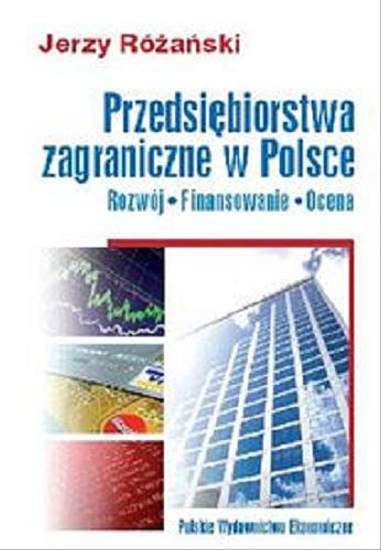 Okładka książki Przedsiębiorstwa zagraniczne w Polsce : rozwój, finansowanie, ocena / Jerzy Różański.