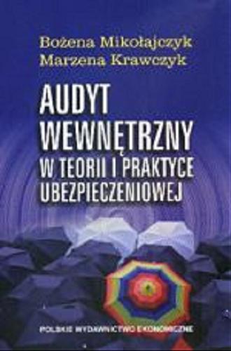 Okładka książki Audyt wewnętrzny w teorii i praktyce ubezpieczeniowej / Bożena Mikołajczyk, Marzena Krawczyk.