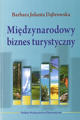 Okładka książki Międzynarodowy biznes turystyczny / Barbara Jolanta Dąbrowska.