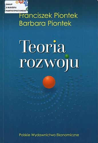 Okładka książki Teoria rozwoju / Franciszek Piontek, Barbara Piontek.