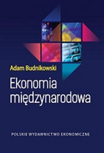 Okładka książki Ekonomia międzynarodowa / Adam Budnikowski.