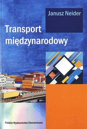 Okładka książki Transport międzynarodowy / Janusz Neider.