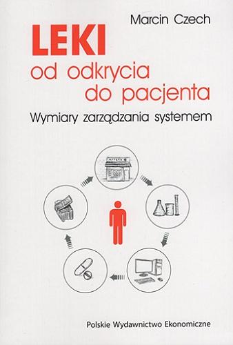 Okładka książki  Leki od odkrycia do pacjenta : wymiary zarządzania systemem  1