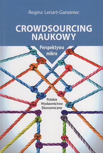 Okładka książki Crowdsourcing naukowy : perspektywa mikro / Regina Lenart-Gansiniec.