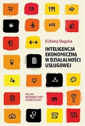 Okładka książki Inteligencja ekonomiczna w działalności usługowej / Elżbieta Skąpska.