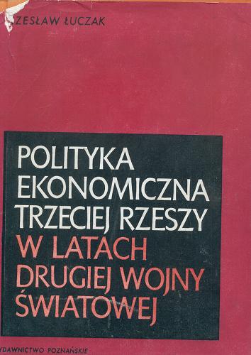 Okładka książki  Polityka ekonomiczna Trzeciej Rzeszy w latach drugiej wojny światowej  6