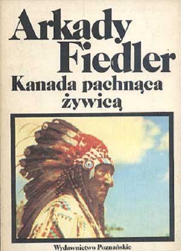 Okładka książki Kanada pachnąca żywicą / Arkady Fiedler.