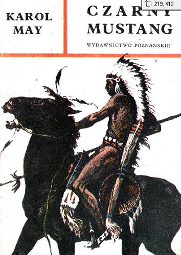 Okładka książki Czarny mustang / Karol May ; z niemieckiego przełożył Maria Szematowicz i Marianna Świętek ; opracował graficznie Stanisław Rozwadowski.