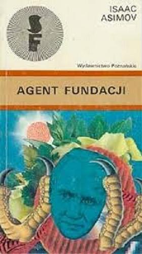 Okładka książki Agent Fundacji / Isaac Asimov ; przełożył Andrzej Jankowski.