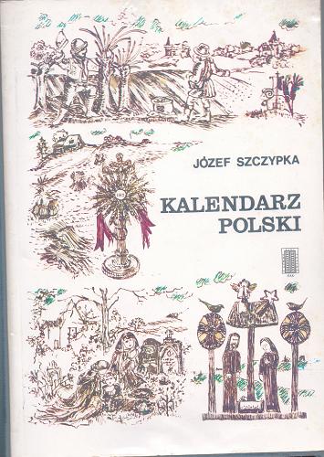Okładka książki Kalendarz polski / Józef Szczypka.