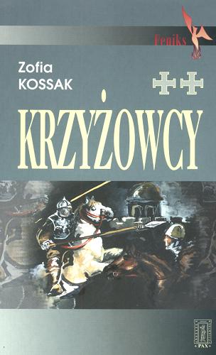 Okładka książki Krzyżowcy / Zofia Kossak.
