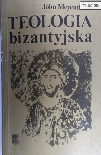 Okładka książki Teologia bizantyjska : historia i doktryna / John Meyendorff ; przełożył Jerzy Prokopiuk.