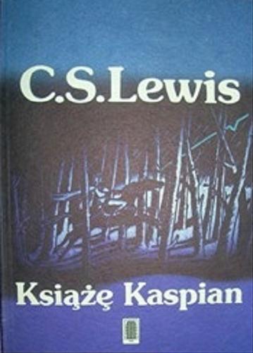 Okładka książki Książę Kaspian / Clive Staples Lewis ; przeł. [ z ang.] Andrzej Polkowski ; il. Pauline Baynes.
