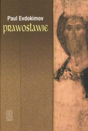 Okładka książki Prawosławie / Paul Evdokimov ; przeł. Jerzy Klinger.