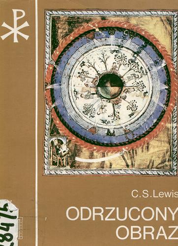 Okładka książki Odrzucony obraz : wprowadzenie do literatury średniowiecznej i renesansowej / Clive Staples Lewis ; przeł. [z ang.] Witold Ostrowski.