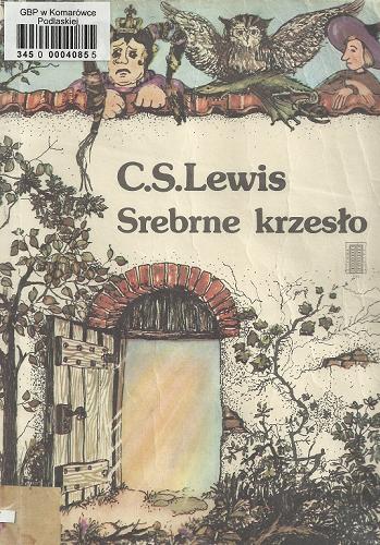 Okładka książki Srebrne krzesło / Clive Staples Lewis ; ilustr. Pauline Baynes ; tłum. Andrzej Piotrowski.