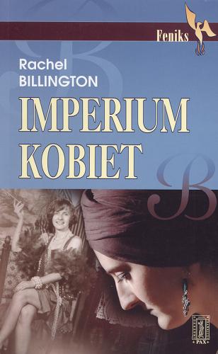 Okładka książki Imperium kobiet / Rachel Billington ; przełożyła [z angielskiego] Zofia Kierszys, wiersze przełożył Z. Kierszys.