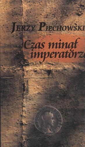 Okładka książki Czas minął imperatorze / Jerzy Piechowski.