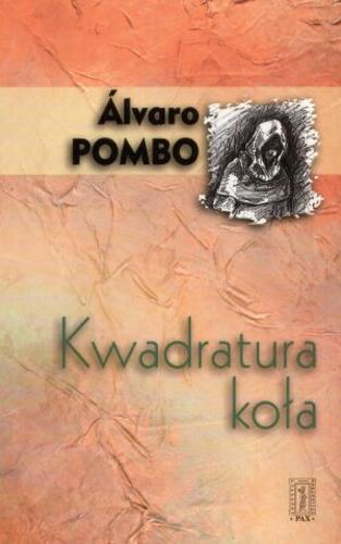 Okładka książki Kwadratura koła / Alvaro Pombo ; tł. Marta Szafrańska-Brandt.