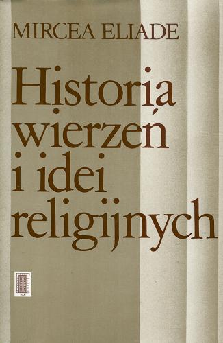 Okładka książki  Historia wierzeń i idei religijnych. T. 3, Od Mahometa do wieku reform  7