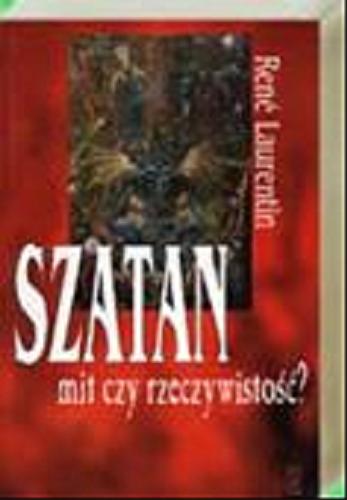 Okładka książki  Szatan, mit czy rzeczywistość? : nauczanie i doświadczenie Chrystusa i Kościoła  1