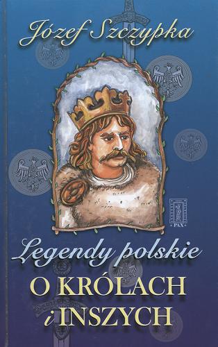 Okładka książki  Legendy polskie o królach i inszych  4