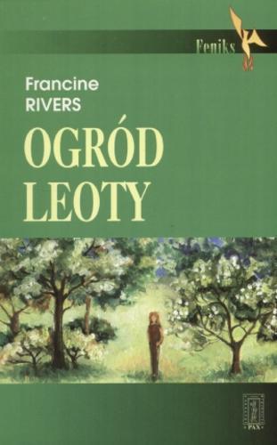 Okładka książki Ogród Leoty / Francine Rivers ; przeł. Małgorzata Pawlikowska.