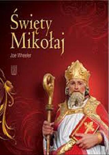 Okładka książki Święty Mikołaj / Joe Wheeler ; przeł. Andrzej Czarnocki.