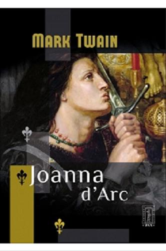 Okładka książki  Joanna d`Arc w osobistych wspomnieniach pana Louisa de Conte, jej giermka i sekretarza : wolnego przekładu ze starofrancuskiego na współczesną angielszczyznę, z nierozpowszechnionego dotąd drukiem rękopisu przechowywanego w zbiorach Archiwów Narodowych Francji, dokonał Jean François Alden  12