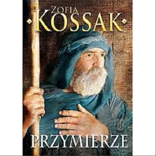 Okładka książki Przymierze / Zofia Kossak.