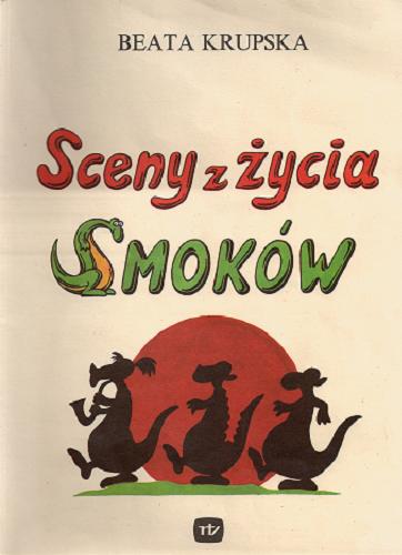 Okładka książki Sceny z życia smoków / Beata Krupska ; il. Jacek Rupiński.